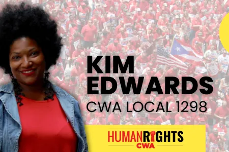 Kim Edwards, CWA Local 1298: Black History Month Spotlight