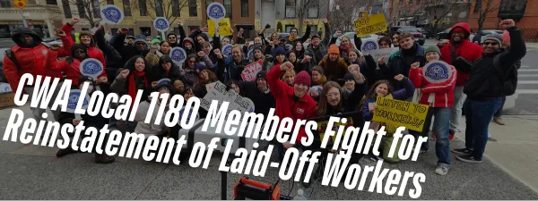 CWA Local 1180 StoryCorps workers fight to reinstate workers